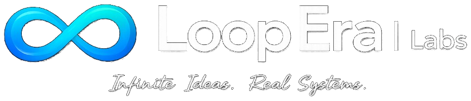 LoopEra Labs — Infinite Ideas. Real Systems.